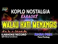 Walau Hati Menangis - Karaoke (Nada Pria) Pance Pondaag || Koplo Nostalgia Pargoy