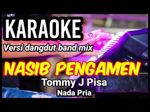 Download MP3 NASIB PENGAMEN - Tommy J Pisa | Karaoke dut band mix nada pria | Lirik