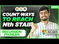 Decoding Recursion Count Ways to Reach Nth Stair Problem Nishant Chahar Leetcode GFG
