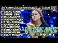 Lagu DJ TRAP AYANG AYANG FULL ALBUM | DJ KUMPULAN FYP TIKTOK TERBARU 2025