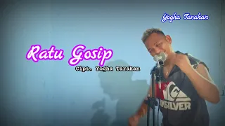 Download Ratu Gosip - Yogha Tarakan (Official Lyrick) Lagu Untuk Tukang Gosip MP3