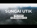 Download Lagu Sungai Utik - The Fight for Recognition
