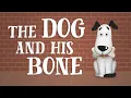 The Dog and his Bone - US English accent TheFableCottage com