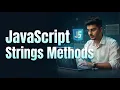 JavaScript String Methods Explained Complete Tutorial for Beginners
