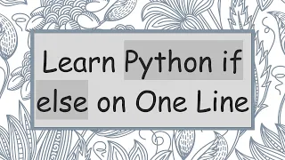 Learn Python if else on One Line