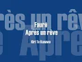 Fauré - Après un rêve - Kiri Te Kanawa