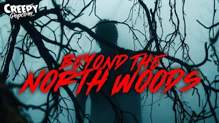 BEYOND THE NORTH WOODS HD SCARY MOVIE CREEPY POPCORN