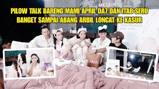 EPISODE 5 PILOW TALK BARENG MAMI APRIL DA7 DAN ITAB SERU BANGET SAMPAI ABANG ARBIL LONCAT KE KASUR