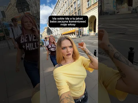 Jakaś baba na ulicy komentuje mój wygląd