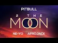 Download Lagu Pitbull x NE-YO x AFROJACK  ft. DJ Buddha  - 2 The Moon (Official Audio)