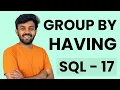 GROUP BY and HAVING SQL Mastery Ep - 17 code io