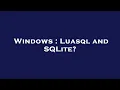 Windows Luasql and SQLite