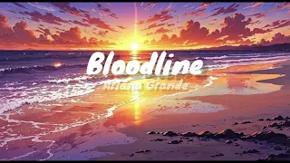 Bloodline Ariana Grande 