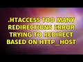 htaccess too many redirections error trying to redirect based on HTTP - HOST 2 Solutions