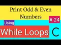 Display Odd and Even Numbers Using While Loop in C While Loop in C programming While Loop in C