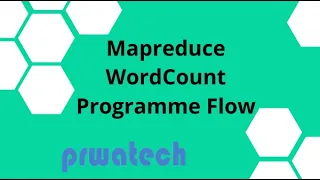 Mapreduce WordCount Programme Flow Hadoop Tutorial Prwatech