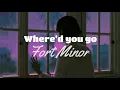 Download Lagu Where'd you go - Fort Minor (Lirik dan terjemahan)