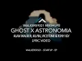 Walker59321 - Ghost x Astronomia (Mashup) [Lyric Video]