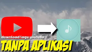 cara download lagu dari youtube tanpa aplikasi mudah dan simple 100 berhasil