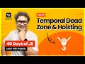 Day 09 MASTERING Hoisting Temporal Dead Zone Is EASY