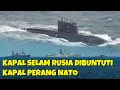 Lagu KETAHUAN KAPAL SELAM RUSIA DIPEPET KAPAL PERANG NATO DI LAUT MEDITERANIA
