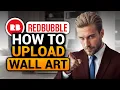 How To Upload Wall Art To RedBubble EASY FULL GUIDE Upload Wall Art RedBubble