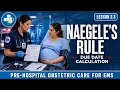 Naegele s Rule Explained Calculate Estimated Due Date EDD Lesson 2 3 EMS Obstetrics Course