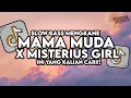 Download Lagu Dj Mama Muda X Melody Misterius Girl Mashup Ft Whyka Beat Style Trabas Viral TikTok 2025
