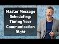 Master Message Scheduling Timing Your Communication Right