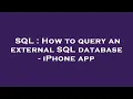SQL How to query an external SQL database - iPhone app