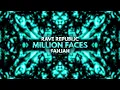 Download Lagu Rave Republic x Fahjah - Million Faces