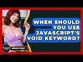 When Should You Use JavaScript s Void Keyword - JavaScript Toolkit