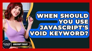When Should You Use JavaScript s Void Keyword - JavaScript Toolkit