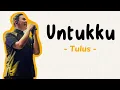 Download Lagu Tulus - Untukku ( Chrisye )  lirik lagu