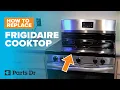 How to Replace a Frigidaire Range Stove Glass Cooktop Fast and Easy Step-by-Step