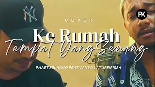 phaet selanno feat vanyo latupeirissa ke rumah tempat yang senang cover 