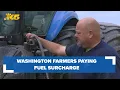 Washington farmers fume over fuel surcharge