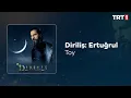Download Lagu Toy 🎧 Diriliş Ertuğrul Dizi Müzikleri