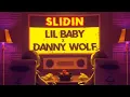 [Clean] Slidin - Lil Baby x Danny Wolf