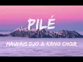 Mauvais Djo & Kano Choir – Pilè (Paroles/Lyrics)