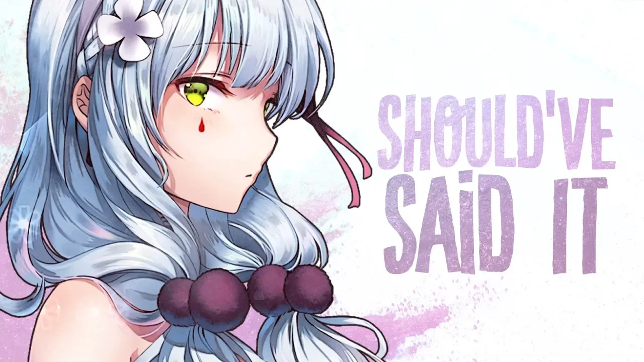 Nightcore - Should've Said It (Lyrics)