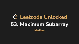 53 Maximum Subarray Leetcode Unlocked - Python