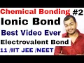 11 Chap 4 Chemical Bonding and Molecular Structure 02 Ionic Bond Electrovalent Bond IIT JEE