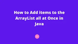 How to Add items to the ArrayList all at Once in Java