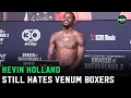Kevin Holland still doesn t like Venum boxers My mom says every time don t do that
