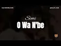 SIMI – O Wa N'be (Karaoke Version) 🎤