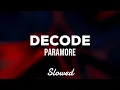 Paramore - Decode Slowed