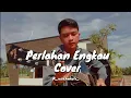 Download Lagu akustik+koplo Perlahan GayonWaton (Cover by Raka habista)
