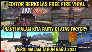 Download EDITOR BERKELAS NANTI MALAM KITA PARTY DI ATAS FACTORY !! VERSI FREE FIRE MALAM TAHUN BARU !! MP3