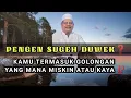 Download Lagu pengen sugeh duwek ❓ kamu calon wong sugeh / kere (miskin) yai ghofur lamongan